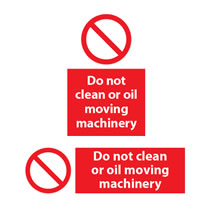 Do Not Clean or Oil Moving Machinery Do Not Clean or Oil Moving Machinery