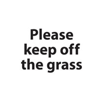 Please keep off the grass Please keep off the grass