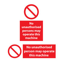 No Unauthorised to Operate Machinery Sign No Unauthorised to Operate Machinery Sign