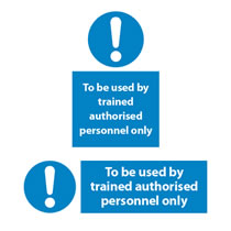 To be Used by Trained Authorised Personnel Only Sign To be Used by Trained Authorised Personnel Only Sign