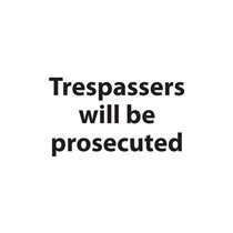 Trespassers will be prosecuted Trespassers will be prosecuted
