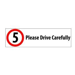 Speed Sign & Please drive carefully